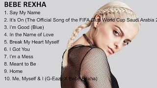 Bebe Rexha Songs Playlist  Best Collection Full Album 2023 [upl. by Ahsauqram270]