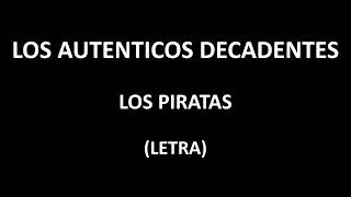 Los Auténticos Decadentes  Los piratas LetraLyrics [upl. by Rudelson891]