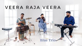 Veera Raja Veera  The Blue Trio feat Shreya Devnath Praveen Sparsh and Navneeth Sundar [upl. by Acsot]