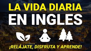 🏆 PRÁCTICA DE ESCUCHA EN INGLÉS PARA USO DIARIO ✅ APRENDE INGLÉS ESCUCHANDO MIENTRAS DESCANSAS 😴 [upl. by Oiratnom]