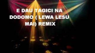 Dj Lenex  E Dau Tagici Na Dodomo Lewa lesu mai Remix [upl. by Shreeves]