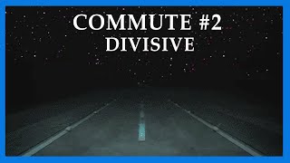 Commute 2 Divisive [upl. by Bruner595]