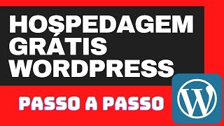 HOSPEDAGEM GRÁTIS Site Wordpress com hospedagem e domínio grátis 2021 [upl. by Candide323]