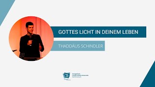 Thaddäus Schindler  Gottes Licht in deinem Leben 01122024 [upl. by Ssenav]