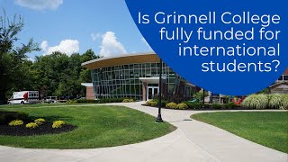 Fully Funded Schools Is Grinnell College Fully Funded for International Students [upl. by Alliber723]