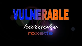 VULNERABLE roxette karaoke [upl. by Nodroj]