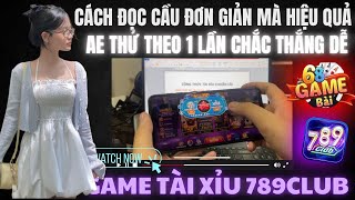 789club tài xỉu  Chia sẻ cách đọc cầu tài xỉu 789club mới dễ chốt lãi nhấy 2024 [upl. by Neukam]