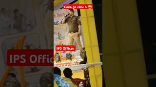 IPS officer ne bahot mast gana Gaya 💝  shorts [upl. by Senzer53]