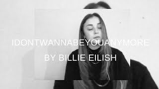 Idontwannabeyouanymore  Billie Eilish Cover by Rachel Grae [upl. by Riti]