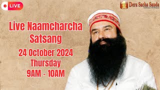 Sirsa  24 October 2024  Live Naamcharcha Satsang SaintMSGInsan [upl. by Haizek]