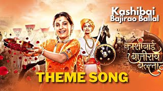 Kashibai Bajirao Ballal  Theme Song  Senjuti Das [upl. by Ardekahs74]