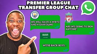 The Premier League Transfer Window Group Chat 2425 [upl. by Von114]