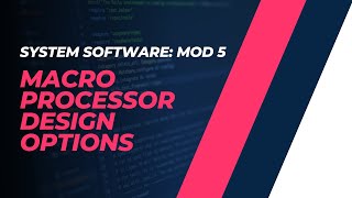 Macro Processor Design Options  CST305  SS MODULE 5  KTU  Anna Thomas  SJCET [upl. by Ima631]