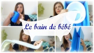 11 Le bain de bébé matériel et avis [upl. by Halfdan]