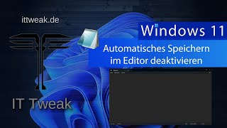 Windows 11  Editor mit leerer Seite starten  automatisches speichern deaktivieren [upl. by Ahsatniuq]