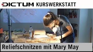 Reliefschnitzen  Schnitzkurs mit Mary May  DICTUM Premium Workshop marymay155 [upl. by Kabab511]