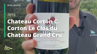 Wine Review Chateau Corton C Corton Le Clos du Chateau Grand Cru 2019 [upl. by Myca]