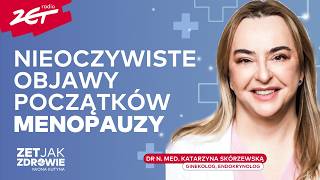 NAJLEPSZE METODY ANTYKONCEPCJI I NIEOCZYWISTE OBJAWY MENOPAUZY  Dr K Skórzewska  ZET jak Zdrowie [upl. by Redford]