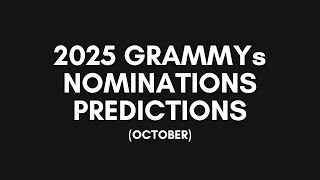 2025 GRAMMYs Nominations Predictions OCTOBER [upl. by Alper]