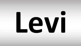 How to Pronounce Levi [upl. by Gillespie320]