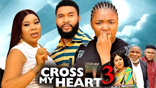 CROSS MY HEART SEASON 3 New Movie Ekene Umunwa Alex Cross 2024 Latest Nigerian Movie [upl. by Worlock]