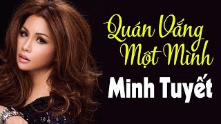 Quán Vắng Một Mình  Minh Tuyết Official Music Video [upl. by Terrell]