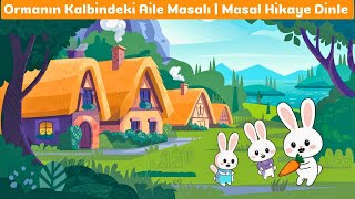 Ormanın Kalbindeki Aile Masalı  Masal Hikaye Dinle Türkçe  Rahat Uyku masal hikaye [upl. by Fretwell]