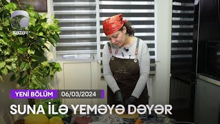 Suna İlə Yeməyə Dəyər  Meti Mellin Evi 06032024 [upl. by Aicilegna696]