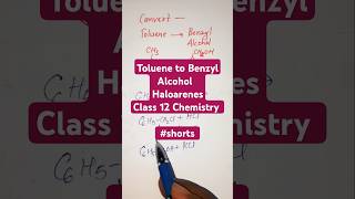 Toluene to Benzyl Alcohol  Haloarenes  Class 12  Chemistry  Dinesh Classes shorts shortfeed [upl. by Kendyl]