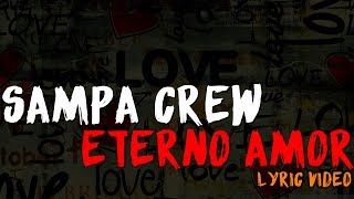 SAMPA CREW  ETERNO AMOR VIDEO COM LETRAHD [upl. by Nahsin817]