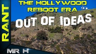 Hollywood And The Reboot Era [upl. by Trout]