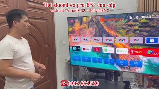 TIVI XIAOMI ES PRO 65 INCH CAO CẤP [upl. by Beaver]