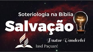 SOTERIOLOGIA  PASTOR VANDERLEI [upl. by Tnilk]