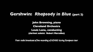 Gershwin Rhapsody in Blue Part 2 John Browning Piano with Cleveland Orchestra 061565 AUDIO ONLY [upl. by Na121]