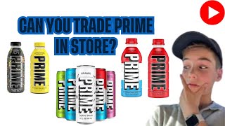 Can You Trade PRIME In Stores [upl. by Mchenry]