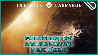 Infinite Lagrange  Tutorial 101 Fleet Design and the current Meta Updated 2022 [upl. by Inez101]