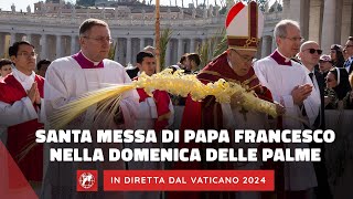 🔴LIVE  Santa Messa nella Domenica delle Palme con Papa Francesco e Angelus  24 marzo 2024 [upl. by Ailana174]