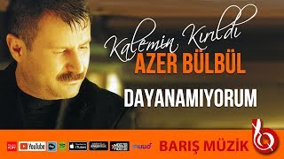 Azer Bülbül  Dayanamıyorum Remastered [upl. by Namialus]