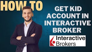 How to get kid account in INTERACTIVE BROKER l Double Z [upl. by Kanter]