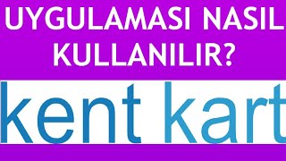 Kentkart Uygulaması Nasıl Kullanılır [upl. by Karmen]