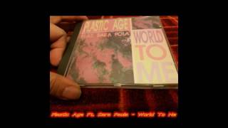 Plastic Age Feat Sara Pola  World To Me Extended Mix [upl. by Neggem]