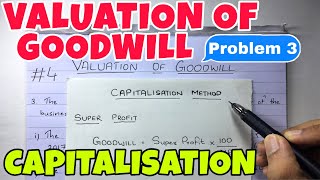 4 Valuation of Goodwill  Capitalisation Problem By Saheb Academy  BCOM  BBA  CMA [upl. by Eleinad]