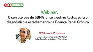 Webinar O correto uso do SDMA junto a outros testes para o diagnóstico e estadiamento da DRC [upl. by Alyel436]