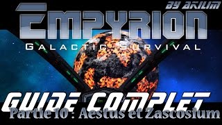 Empyrion  Guide Complet  Tuto 10  Aestus et Zascosium [upl. by Nwadrebma]