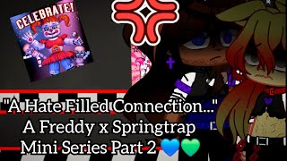 quotA Hate Filled Connectionquot A Freddy x Springtrap Mini Series Part 2 💙💚 [upl. by Einon]