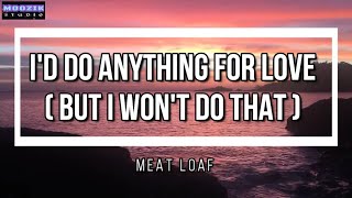 Id do anything for love  Meatloaf Lyrics Video [upl. by Eissehc]