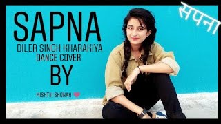 Sapna  सपना  Diler Kharkiya  Dance Cover By Mishtiii Shonah ❤ [upl. by Veronike]