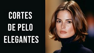 9 CORTES DE CABELLO ELEGANTES Y MODERNOS PARA LUCIR COMO UNA DAMA CON CLASE [upl. by Daigle]