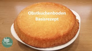 Obstkuchenboden selber backen  Basisrezept für viele Obst oder Beerenkuchen [upl. by Cyndi457]