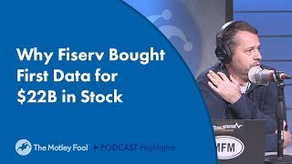 Why Fiserv Bought First Data for 22B in Stock [upl. by Notned]